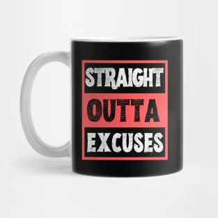 Straight Outta Excuses Mug